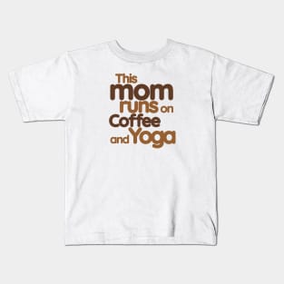 This mom runs on coffee and yoga Kids T-Shirt